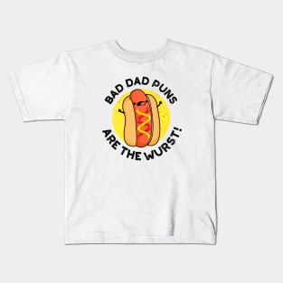 Bad Dad Puns Are The Wurst Cute Sausage Pun Kids T-Shirt